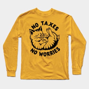 No Taxes, No Worries Long Sleeve T-Shirt